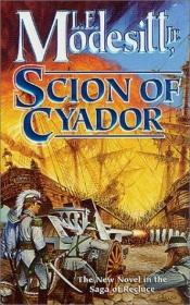 book cover of Scion of Cyador by L.E. Modesitt, Jr.