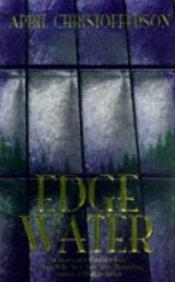 book cover of Edge Water by April Christofferson