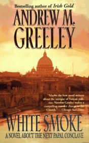 book cover of White Smoke: A Novel of Papal Election by Andrew Greeley