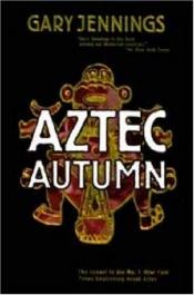 book cover of Aztec Autumn by Gary Jennings