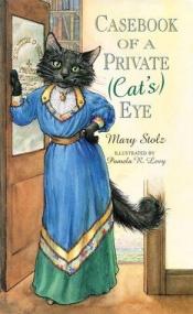 book cover of Casebook of a private (cat's) eye by Mary Stolz