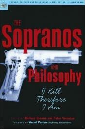 book cover of The Sopranos and Philosophy: I Kill Therefore I Am by Richard Greene