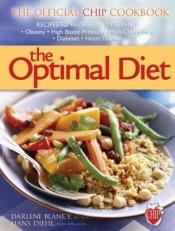 book cover of The Optimal Diet: The Official Chip Cookbook by Darlene Blaney