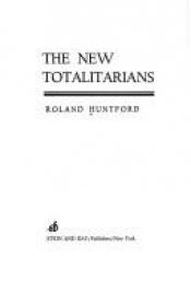 book cover of The New Totalitarians by Roland Huntford