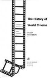 book cover of The History of World Cinema by David Robinson