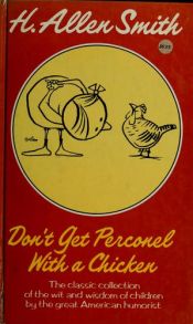 book cover of Don't get personal with a chicken by H. Allen Smith
