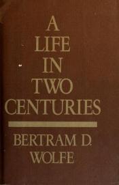 book cover of A life in two centuries : an autobiography by Bertram David Wolfe