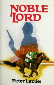 book cover of Noble Lord by Peter Lauder