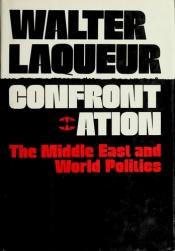 book cover of Confrontation: The Middle East and World Politics by Walter Laqueur