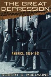 book cover of The Great Depression: America, 1929–1941 by Robert S. McElvaine
