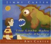 book cover of The little baby Snoogle-Fleejer by 지미 카터