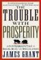 The Trouble with Prosperity: A Contrarian's Tale of Boom, Bust, and Speculation
