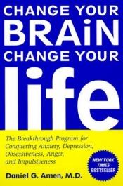 book cover of Change Your Brain, Change Your Life by Daniel Amen