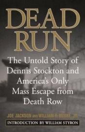 book cover of Dead Run: The Untold Story of Dennis Stockton and America's Only Mass escape from Death Row by Joe Jackson