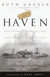 book cover of HAVEN: THE DRAMATIC STORY OF 1000 WORLD WAR II REFUGEES AND HOW THEY CAME TO AMERICA by Ruth Gruber