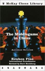 book cover of The middlegame in chess by Reuben Fine