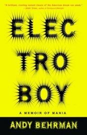 book cover of Electroboy. A Memoir of Mania. by Andy Behrman