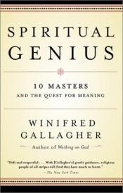 book cover of Spiritual Genius: The Mastery of Life's Meaning by Winifred Gallagher
