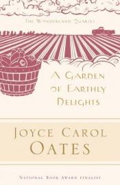 book cover of A Garden of Earthly Delights (1967, 2003) by Joyce Carol Oates