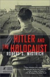 book cover of Hitler and the Holocaust (Universal History) by Robert S. Wistrich