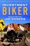 Investment Biker: Around the World with Jim Rogers [INVESTMENT BIKER]