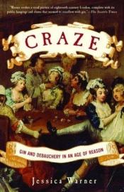 book cover of Craze: Gin and Debauchery in an Age of Reason by Jessica Warner
