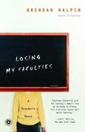 book cover of Losing my faculties by Brendan Halpin