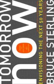 book cover of Tomorrow now: come vivremo nei prossimi cinquant'anni by Bruce Sterling