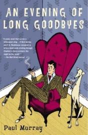 book cover of An Evening of Long Goodbyes by Paul Murray