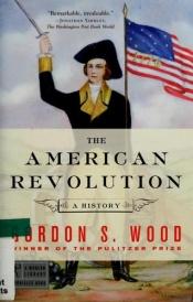 book cover of The American Revolution: A History (Modern Library Chronicles) Location: Non-Fiction (By Author's Last Name) by Gordon S. Wood