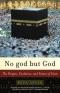 No god but God: The Origins, Evolution, and Future of Islam
