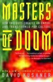 book cover of Masters of Doom: How Two Guys Created an Empire and Transformed Pop Culture by David Kushner