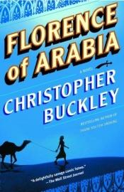 book cover of Florence of Arabia by Christopher Buckley