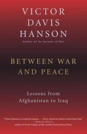 book cover of Between war and peace by Victor Davis Hanson