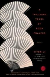 book cover of A Thousand Years of Good Prayers by Yiyun Li