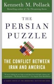 book cover of The Persian Puzzle: The Conflict Between Iran and America by Kenneth M. Pollack