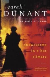 book cover of Snowstorms in a Hot Climate by Sarah Dunant