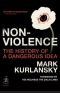 Nonviolence: 25 Lessons from the History of a Dangerous Idea (Modern Library Chronicles)