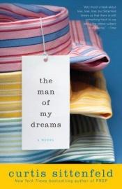 book cover of The man of my dreams by Curtis Sittenfeld
