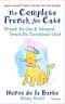 The Complete French for Cats: French for Cats and Advanced French for Exceptional Cats