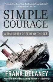 book cover of Simple Courage : A True Story of Peril on the Sea by Frank Delaney