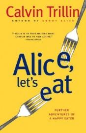 book cover of Alice, let's eat by Calvin Trillin