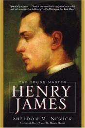 book cover of Henry James: The Young Master by Sheldon M. Novick