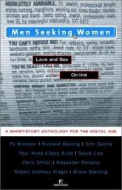 book cover of Men Seeking Women: Love and Sex On-line by Eric Garcia|Gary Krist|Paul Hond|Po Bronson|Richard Dooling