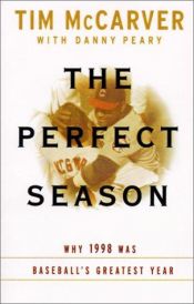 book cover of The Perfect Season: Why 1998 Was Baseball's Greatest Year by Tim Mccarver