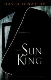book cover of The Sun King by David Ignatius