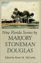 book cover of Nine Florida stories by Marjory Stoneman Douglas