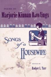 book cover of Poems by Marjorie Kinnan Rawlings: Songs of a Housewife by Marjorie Kinnan Rawlings