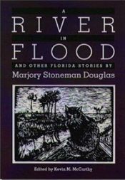 book cover of A river in flood, and other Florida stories by Marjory Stoneman Douglas
