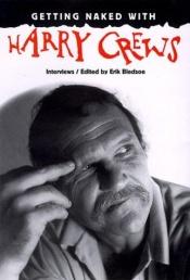 book cover of Getting naked with Harry Crews by Harry Crews